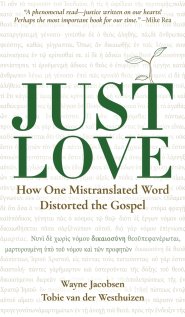 Just Love: How One Mistranslation Distorted the Gospel
