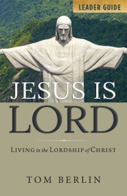 Jesus Is Lord Leader Guide: Living in the Lordship of Christ (Jesus Is Lord Leader Guide)