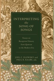 Interpreting the Song of Songs – Essays on Reception History from Qumran to the Modern Era