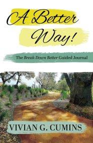 A Better Way! The Break Down Better Guided Journal