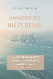 Awaken to His Purpose: Locate, Navigate and Accelerate Your Path to Financial Breakthrough