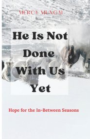 He Is Not Done With Us Yet: Hope for the In-Between Seasons is a gentle, faith-filled companion for anyone standing in the quiet, confusing spaces bet