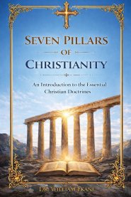Seven Pillars of Christianity: An Introduction to the Essential Christian Doctrines