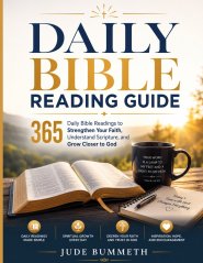 Daily Bible Reading Guide: 365 Daily to Strengthen Your Faith, Understand Scripture, and Grow Closer to God