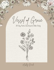 30-Day Poetic Devotional and Bible Study Vessel of Grace