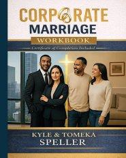 Corporate Marriage WORKBOOK : Biblical Wisdom Combined with Business Strategies for a Marriage That Thrives