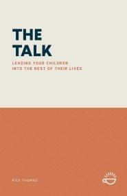 THE TALK: LEADING YOUR CHILDREN INTO THE REST OF THEIR LIVES