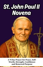 St. John Paul II  Novena for Healing and Hope: A 9-Day Prayer for Peace, Self-Worth, Strength, Confidence and Renewed Purpose