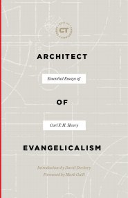 Architect of Evangelicalism (Best of Christianity Today)