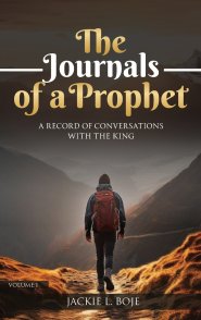 THE  JOURNALS OF A  PROPHET: A Record of Conversations with the King