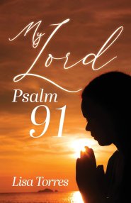 My Lord Psalm 91