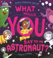What Would You Say To An Astronaut?