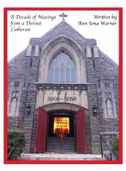 A Decade of Musings: from a Devout Lutheran