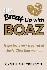 Sis, Break Up with Boaz