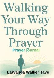 Walking Your Way Through Prayer