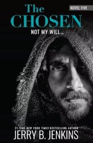 The Chosen: Not My Will