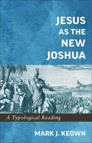 Jesus as the New Joshua