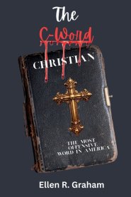 The C-Word : Christian... The Most Offensive Word in America