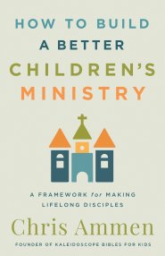 How to Build a Better Children's Ministry