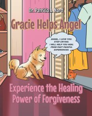 Gracie Helps Angel: Experience the Healing Power of Forgiveness Experience the Healing Power of Forgiveness