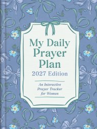My Daily Prayer Plan: 2027 Edition