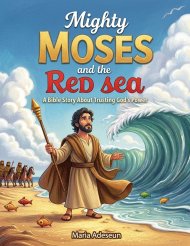 Mighty Moses and the Red Sea: A Bible Story About Trusting God's Power