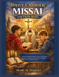 DAILY CATHOLIC MISSAL FOR TEEN BOYS : Master the Mass Step by Step, Understand Scripture Clearly, and Build Unshakable Faith with Powerful Prayers