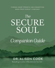 The Secure Soul Companion Guide