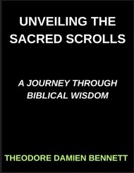 Unveiling the Sacred Scrolls, A Journey Through Biblical Wisdom, Bridging Heaven and Earth, Decoding the Bible's Mysteries