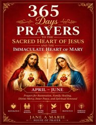365 DAYS PRAYERS TO THE SACRED HEART OF JESUS AND THE IMMACULATE HEART OF MARY: Prayers For Restoration, Family Healing, Divine Mercy, Inner Peace And