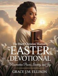 The Black Christian Woman's Easter Devotional: Resurrection Power, Identity, and Joy