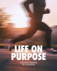 Life on Purpose: A Study in the Book of Colossians