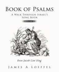Book of Psalms A Walk Through Israel's Song Book Volume 2: Even Jacob Can Sing