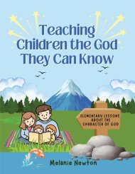 Teaching Children the God They Can Know: Elementary Lessons about the Character of God