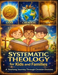 Systematic Theology for Kids and Families; A Yearlong Journey Through Christian Doctrine