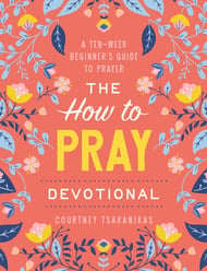 The How to Pray Devotional