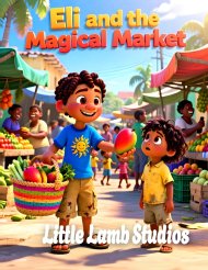 Eli and the Magical Market: A Heartwarming Story of Sharing for Children Ages 3-10 | Acts 20:35 | Haiti Edition