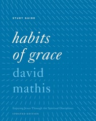 Habits of Grace Study Guide