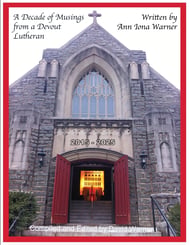 A Decade of Musings: from a Devout Lutheran