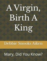 A Virgin, Birth A King: Mary, Did You Know?