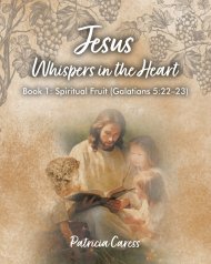 Jesus Whispers in the Heart: Book 1: Spiritual Fruit (Galatians 5:22 - 23)