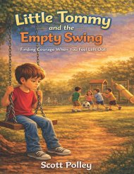 Little Tommy and the Empty Swing: Finding Courage When You Feel Left Out-A Faith-Filled Story About Belonging, Confidence, and God's Love