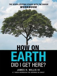 How On Earth Did I Get Here?: The Seven Stepping Stages With The Savior Workbook