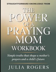 Straightforward Knowledge from The Power of a Praying Mom : Simple Truths That Shape a Mother's Prayers and a Child's Future