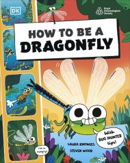 How To Be A Dragonfly (in Association With The Royal Entomological Society)