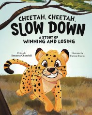 Cheetah, Cheetah, Slow Down: A Story of Winning and Losing