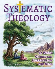 Systematic Theology for Kids: 52 Week Christian Curriculum for Children Ages 8-14 | Homeschool Bible Study & Sunday School Lessons | Teaching Children