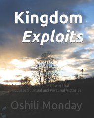 Kingdom Exploits: Unlocking the Invisible Power that Produces Spiritual and Personal Victories