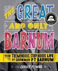 Great And Only Barnum: The Tremendous, Stupendous Life Of Showman P. T. Barnum