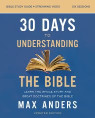30 Days to Understanding the Bible Study Guide plus Streaming Video, Updated Edition